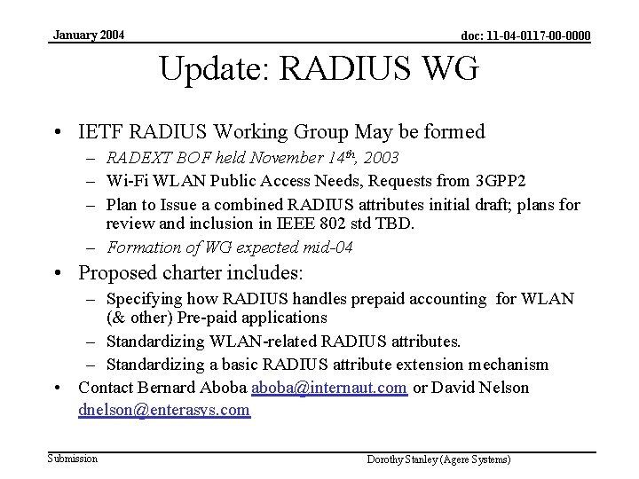 January 2004 doc: 11 -04 -0117 -00 -0000 Update: RADIUS WG • IETF RADIUS