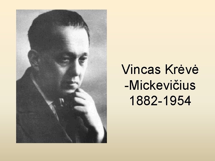 Vincas Krėvė -Mickevičius 1882 -1954 