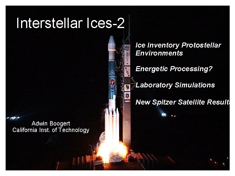 Interstellar Ices-2 Ice Inventory Protostellar Environments Energetic Processing? Laboratory Simulations New Spitzer Satellite Results