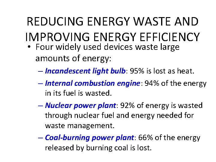 REDUCING ENERGY WASTE AND IMPROVING ENERGY EFFICIENCY • Four widely used devices waste large