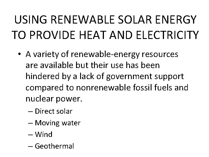 USING RENEWABLE SOLAR ENERGY TO PROVIDE HEAT AND ELECTRICITY • A variety of renewable-energy