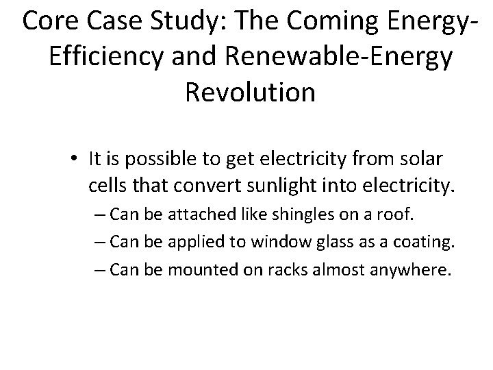 Core Case Study: The Coming Energy. Efficiency and Renewable-Energy Revolution • It is possible
