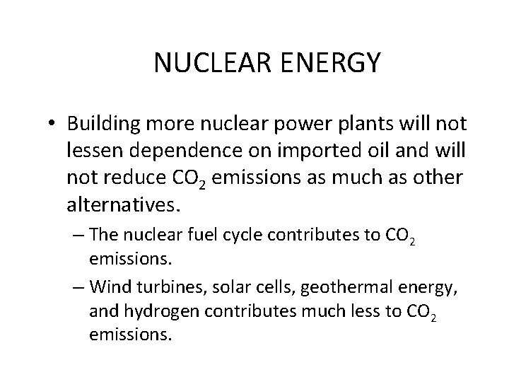 NUCLEAR ENERGY • Building more nuclear power plants will not lessen dependence on imported