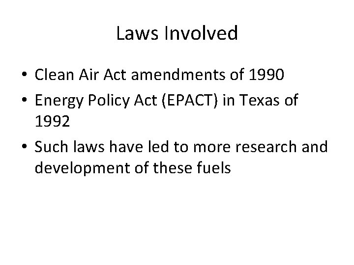 Laws Involved • Clean Air Act amendments of 1990 • Energy Policy Act (EPACT)