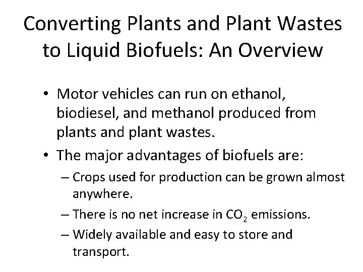 Converting Plants and Plant Wastes to Liquid Biofuels: An Overview • Motor vehicles can