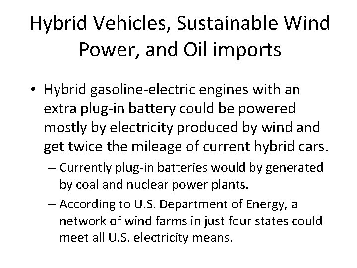 Hybrid Vehicles, Sustainable Wind Power, and Oil imports • Hybrid gasoline-electric engines with an