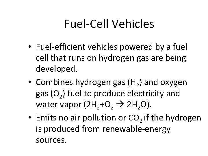 Fuel-Cell Vehicles • Fuel-efficient vehicles powered by a fuel cell that runs on hydrogen
