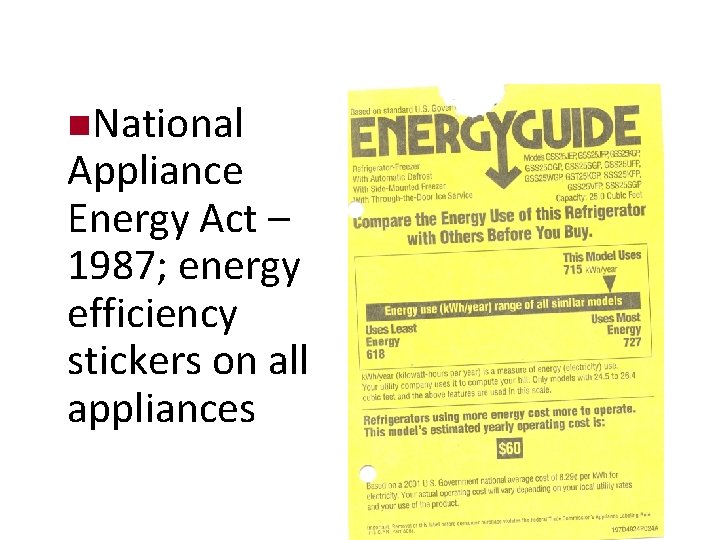 n. National Appliance Energy Act – 1987; energy efficiency stickers on all appliances 