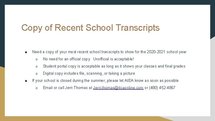Copy of Recent School Transcripts ● ● Need a copy of your most recent Copy of Recent School Transcripts ● ● Need a copy of your most recent