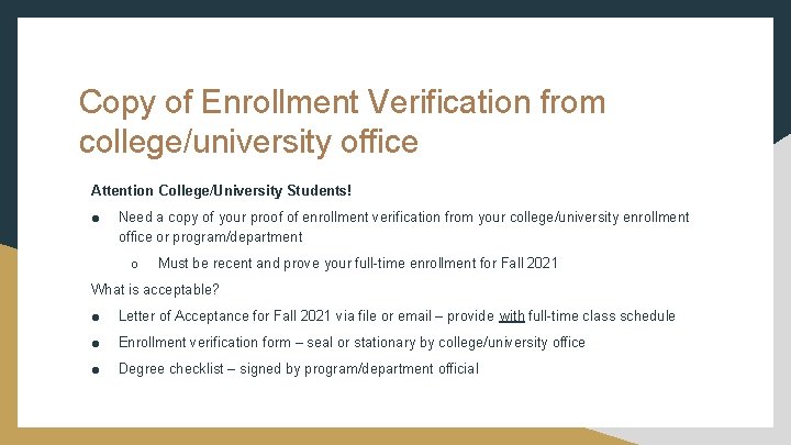 Copy of Enrollment Verification from college/university office Attention College/University Students! ● Need a copy Copy of Enrollment Verification from college/university office Attention College/University Students! ● Need a copy