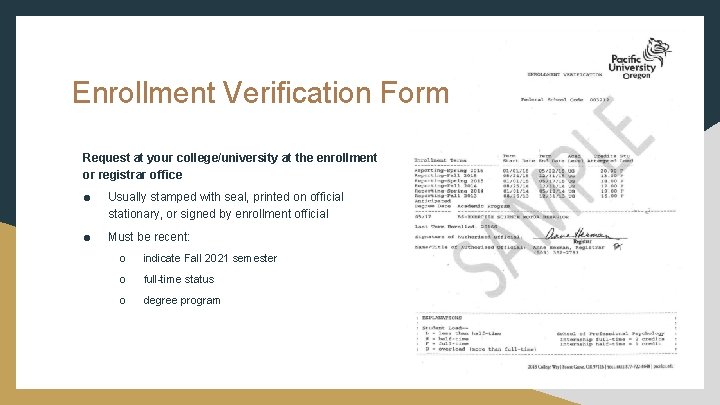 Enrollment Verification Form Request at your college/university at the enrollment or registrar office ● Enrollment Verification Form Request at your college/university at the enrollment or registrar office ●
