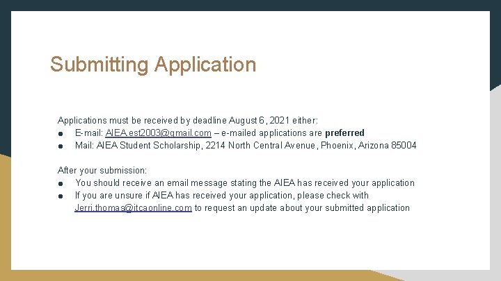 Submitting Applications must be received by deadline August 6, 2021 either: ● E-mail: AIEA. Submitting Applications must be received by deadline August 6, 2021 either: ● E-mail: AIEA.