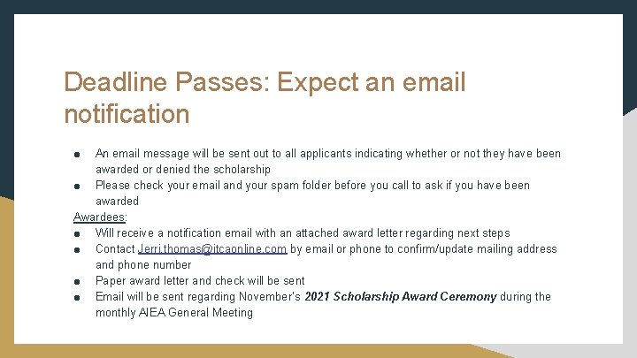 Deadline Passes: Expect an email notification ● An email message will be sent out Deadline Passes: Expect an email notification ● An email message will be sent out