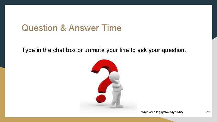 Question & Answer Time Type in the chat box or unmute your line to Question & Answer Time Type in the chat box or unmute your line to
