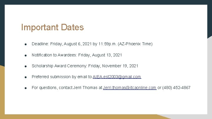 Important Dates ● Deadline: Friday, August 6, 2021 by 11: 59 p. m. (AZ-Phoenix Important Dates ● Deadline: Friday, August 6, 2021 by 11: 59 p. m. (AZ-Phoenix