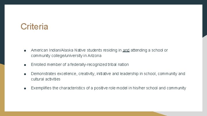 Criteria ● American Indian/Alaska Native students residing in and attending a school or community Criteria ● American Indian/Alaska Native students residing in and attending a school or community