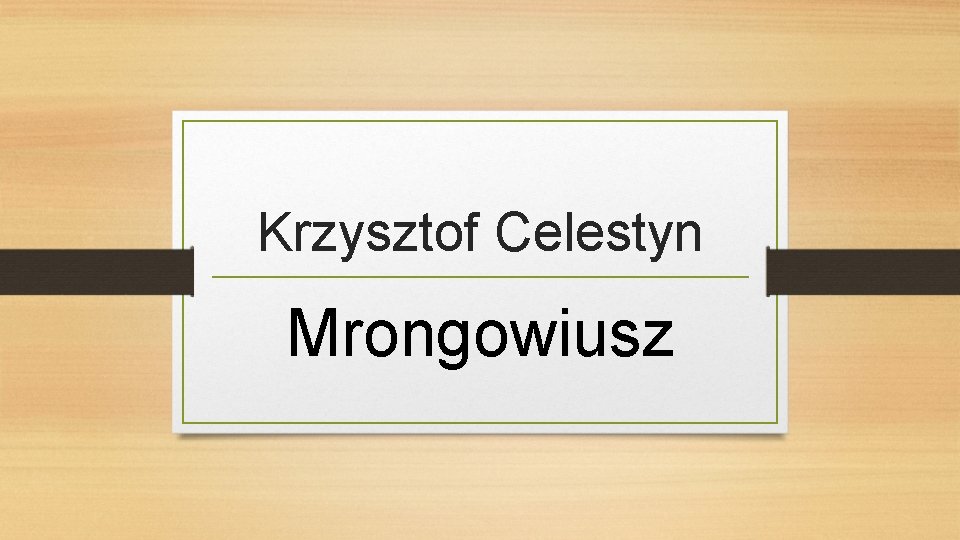 Krzysztof Celestyn Mrongowiusz 