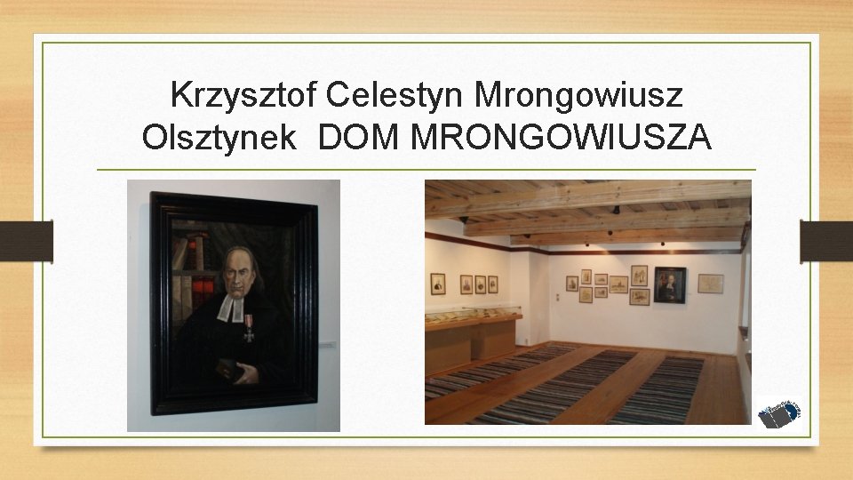 Krzysztof Celestyn Mrongowiusz Olsztynek DOM MRONGOWIUSZA 