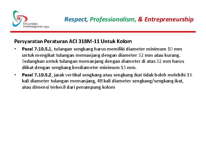 Respect, Professionalism, & Entrepreneurship Persyaratan Peraturan ACI 318 M-11 Untuk Kolom • • Pasal