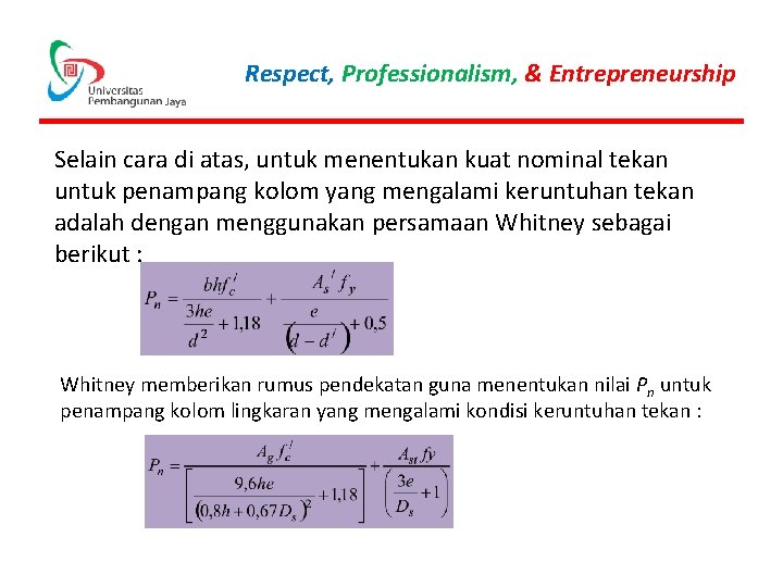 Respect, Professionalism, & Entrepreneurship Selain cara di atas, untuk menentukan kuat nominal tekan untuk