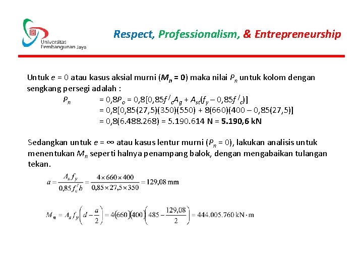 Respect, Professionalism, & Entrepreneurship Untuk e = 0 atau kasus aksial murni (Mn =