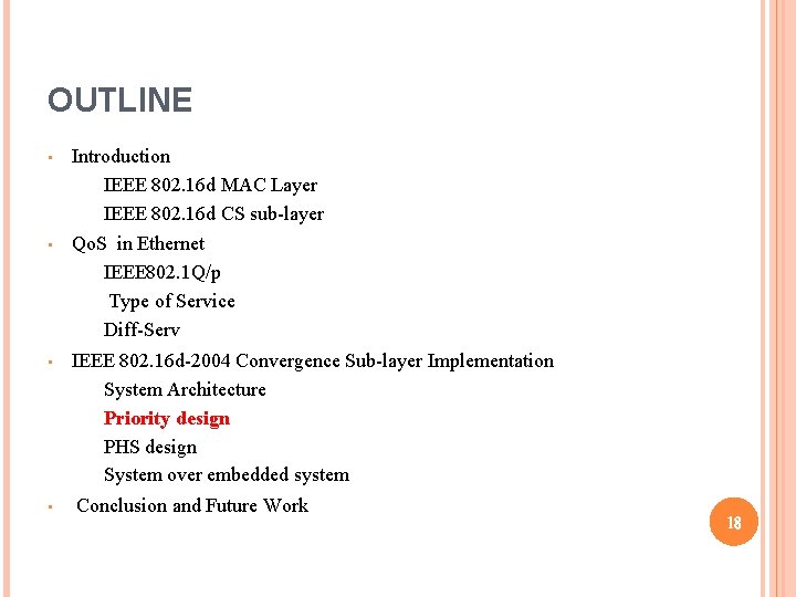 OUTLINE • Introduction IEEE 802. 16 d MAC Layer IEEE 802. 16 d CS