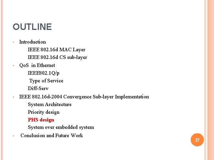 OUTLINE • Introduction IEEE 802. 16 d MAC Layer IEEE 802. 16 d CS