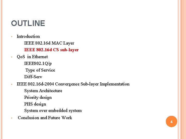 OUTLINE • Introduction IEEE 802. 16 d MAC Layer IEEE 802. 16 d CS