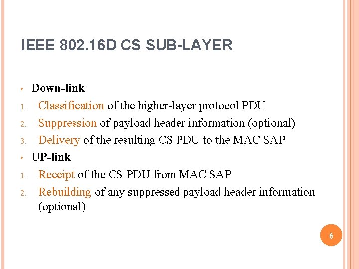 IEEE 802. 16 D CS SUB-LAYER • 1. 2. 3. • 1. 2. Down-link