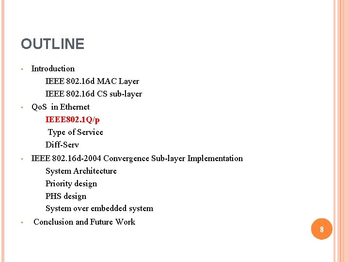 OUTLINE • Introduction IEEE 802. 16 d MAC Layer IEEE 802. 16 d CS