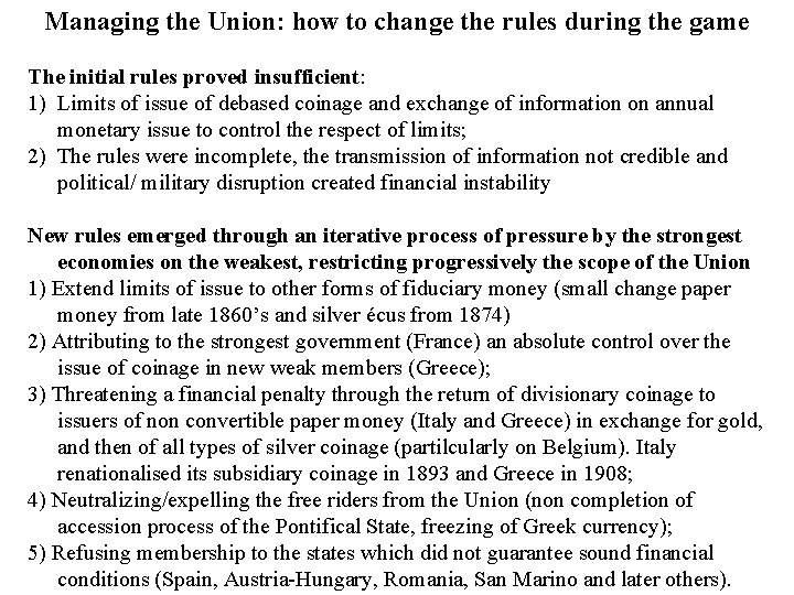 Managing the Union: how to change the rules during the game The initial rules