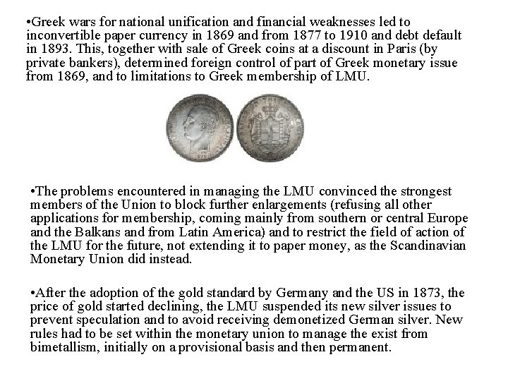  • Greek wars for national unification and financial weaknesses led to inconvertible paper