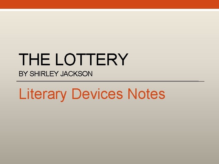THE LOTTERY BY SHIRLEY JACKSON Literary Devices Notes 