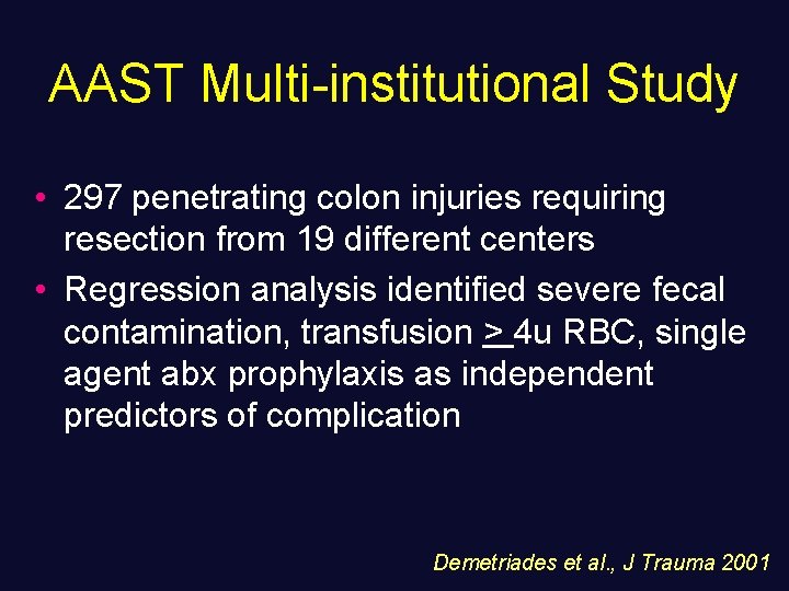 AAST Multi-institutional Study • 297 penetrating colon injuries requiring resection from 19 different centers