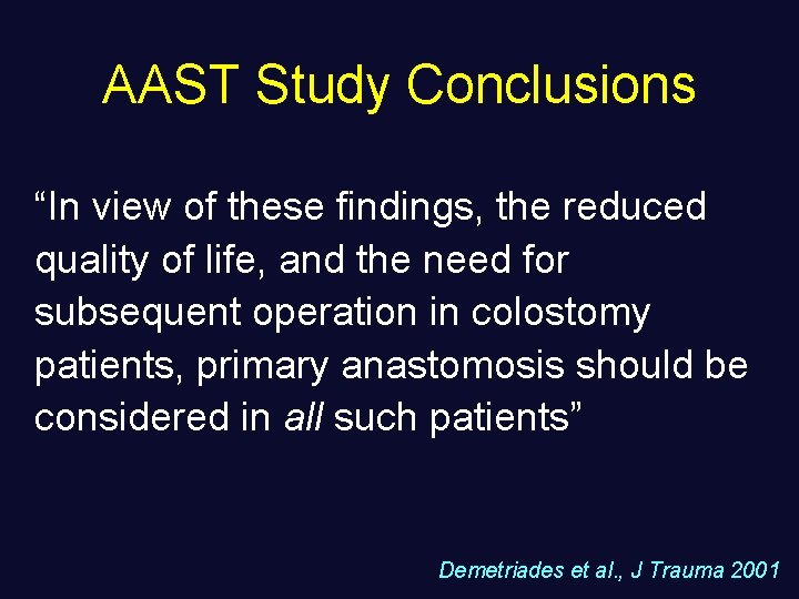 AAST Study Conclusions “In view of these findings, the reduced quality of life, and