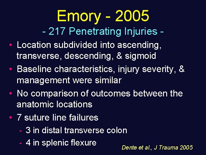 Emory - 2005 - 217 Penetrating Injuries • Location subdivided into ascending, transverse, descending,
