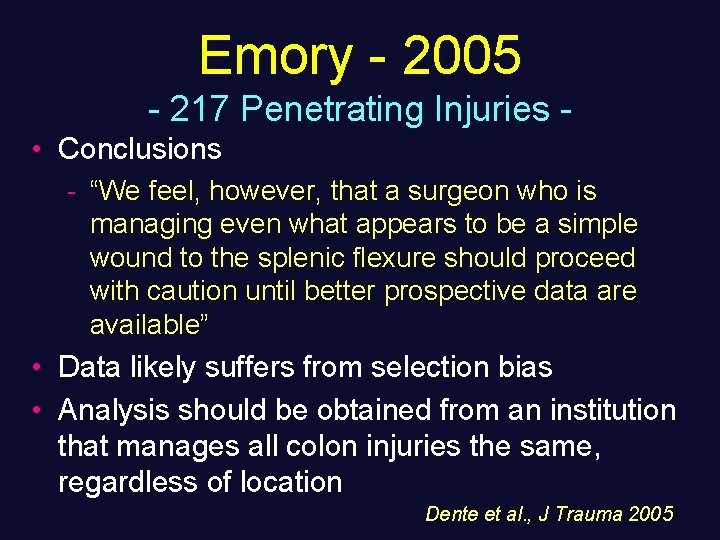Emory - 2005 - 217 Penetrating Injuries • Conclusions - “We feel, however, that