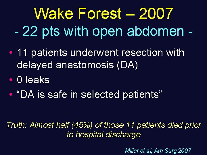 Wake Forest – 2007 - 22 pts with open abdomen • 11 patients underwent