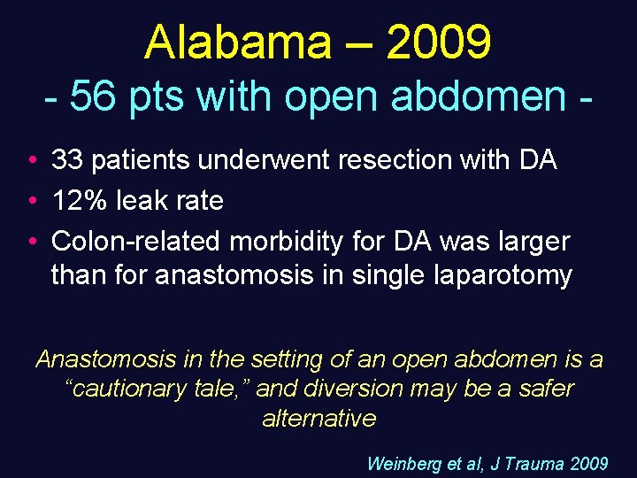 Alabama – 2009 - 56 pts with open abdomen • 33 patients underwent resection