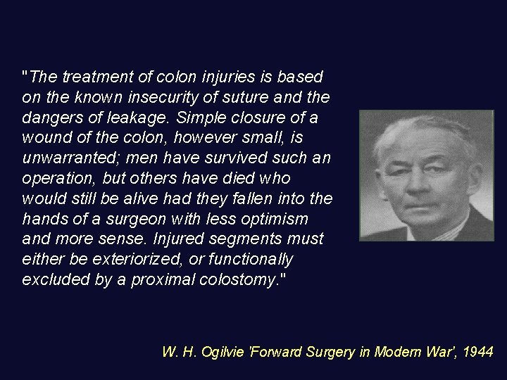 "The treatment of colon injuries is based on the known insecurity of suture and