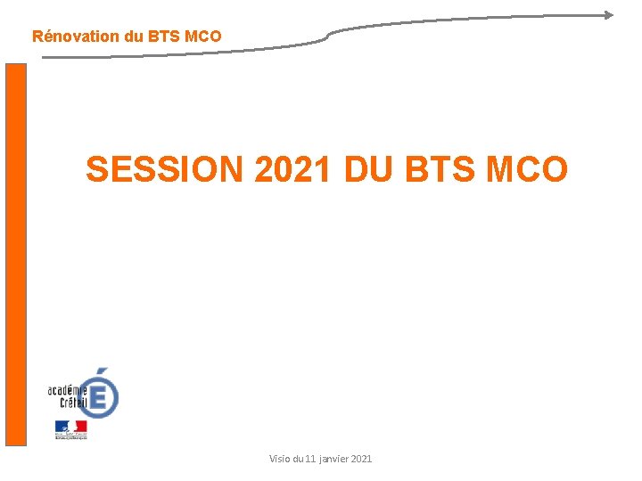 Rénovation du BTS MCO SESSION 2021 DU BTS MCO Visio du 11 janvier 2021