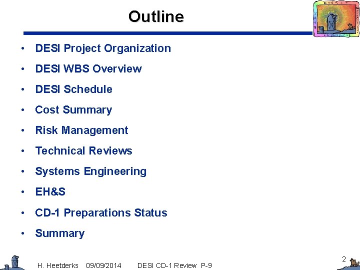 Outline • DESI Project Organization • DESI WBS Overview • DESI Schedule • Cost
