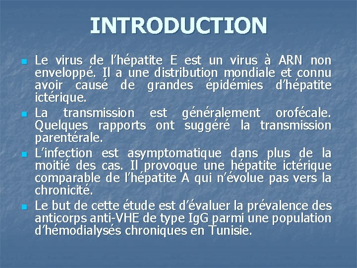 INTRODUCTION n n Le virus de l’hépatite E est un virus à ARN non