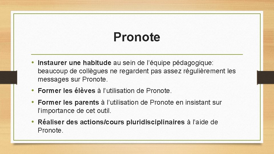 Pronote • Instaurer une habitude au sein de l’équipe pédagogique: beaucoup de collègues ne