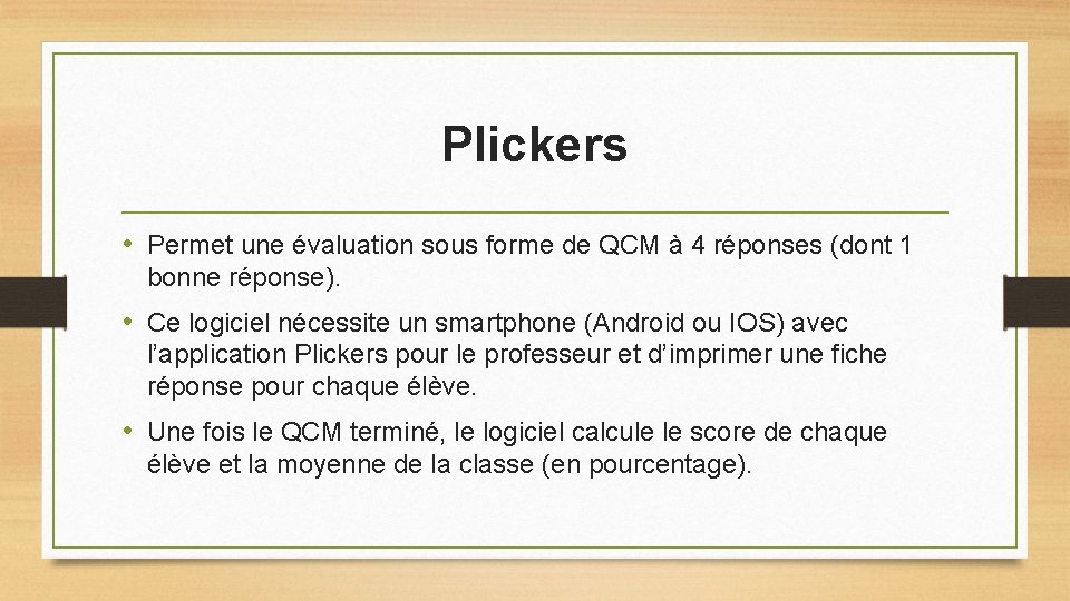 Plickers • Permet une évaluation sous forme de QCM à 4 réponses (dont 1