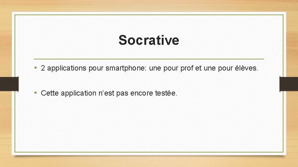 Socrative • 2 applications pour smartphone: une pour prof et une pour élèves. •