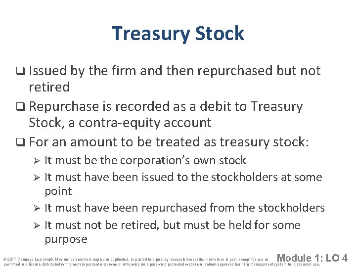 Treasury Stock q Issued by the firm and then repurchased but not retired q