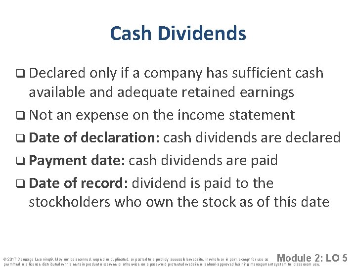 Cash Dividends q Declared only if a company has sufficient cash available and adequate