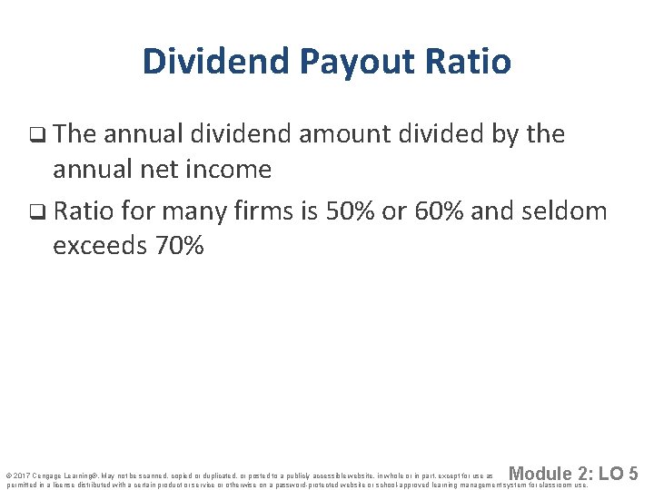 Dividend Payout Ratio q The annual dividend amount divided by the annual net income