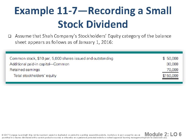 Example 11 -7—Recording a Small Stock Dividend q Assume that Shah Company’s Stockholders’ Equity